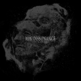 Ion Dissonance - Cast the First Stone '2016