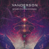 Vanderson - Return to Consciousness '2018