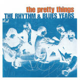 Pretty Things, The - The Rhythm & Blues Years '2001