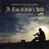 Terence Blanchard - A Tale Of Gods Will (A Requiem for Katrina) '2007