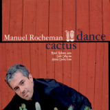 Manuel Rocheman - Cactus Dance '2007