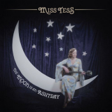 Miss Tess - The Moon Is an Ashtray '2020