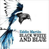 Eddie Martin - Black White And Blue '2016