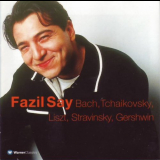 Fazil Say - Bach, Tchaikovsky, Liszt, Stravinsky Gershwin '2007