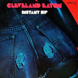 Cleveland Eaton - Instant Hip '1976/2020