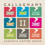 Callaghan - Callaghans Acoustic Coffee House, Vol. 2 '2020