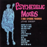 Deep, The - Psychedelic Moods (A Mind Expanding Phenomena) '1966/2007