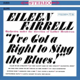 Eileen Farrell - Eileen Farrell - Ive Got a Right to Sing the Blues '2020