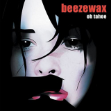 Beezewax - Oh Tahoe '2002
