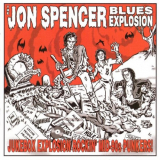 Jon Spencer Blues Explosion, The - Jukebox Explosion - Rockin Mid-90s Punkers! '2007