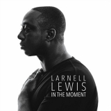 Larnell Lewis - In the Moment '2018