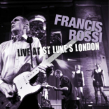Francis Rossi - Live At St Lukes London '2011