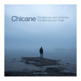 Chicane - The Place You Cant Remember, The Place You Cant '2018