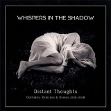 Whispers In The Shadow - Distant Thoughts (Outtakes, Remixes & Demos 2016-2018) '2021