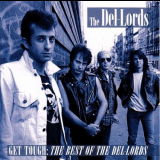 Del-Lords, The - Get Tough - The Best of The Del-Lords '1999