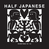 Half Japanese - Half Japanese Volume 3: 1990-1995 '2015