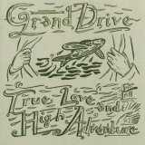 Grand Drive - True Love And High Adventure '2000