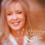 Barbara Fairchild - He Kept On Loving Me '2006