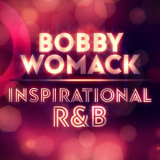 Bobby Womack - Inspirational R&B '2021
