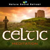 Nature Sound Retreat - Celtic Meditation '2021