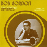 Bob Gordon - Quintet/Sextet with Herbie Harper and Jack Montrose: Complete Recordings '1954 - July 6, 1955