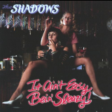 Shadows, The - It AInt Easy Bein Sleazy '1993
