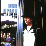 Bob Dylan - Got A Line On You '2004