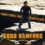 Gord Bamford - Honkytonks and Heartaches '2007