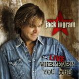 Jack Ingram - Live Wherever You Are '2005