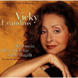 Vicky Leandros - Weil mein Herz Dich nie vergisst '2007