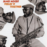 James Moody - Feelin It Together '2003