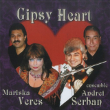 Mariska Veres & Ensemble Andrei Serban - Gipsy Heart '2003