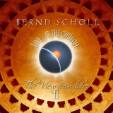 Bernd Scholl - The View from Here II - Live at the Church '2017