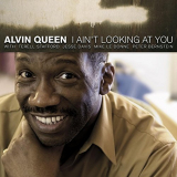 Alvin Queen - I Aint Looking at You '2007