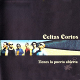 Celtas Cortos - Tienes La Puerta Abierta '1999
