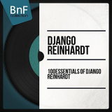 Django Reinhardt - 100 Essentials of Django Reinhardt (Mono Version) '2014