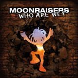 Moonraisers - Who Are We? '2018