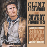 Clint Eastwood - Sings Cowboy Favorites '2010