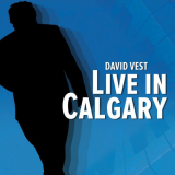 David Vest - Live In Calgary '2021