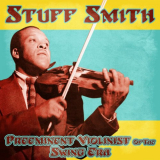 Stuff Smith - Preeminent Violinist of the Swing Era (Remastered) '2021