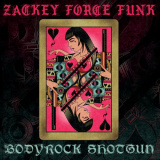 Zackey Force Funk - Bodyrock Shotgun '2018