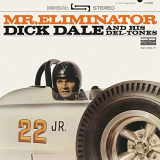 Dick Dale And His Del-Tones - Mr. Eliminator '1964/2018