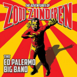 Ed Palermo Big Band, The - The Adventures of Zodd Zundgren '2017