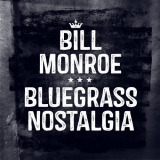 Bill Monroe - Bluegrass Nostalgia '2015