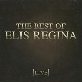Elis Regina - The Best Of Elis Regina (Live) '2005