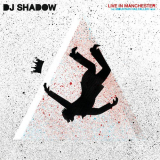 DJ Shadow - Live In Manchester: The Mountain Has Fallen Tour (Live In Manchester) '2018