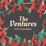 Ventures, The - Lets Twist Again '2020