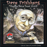 Dave Frishberg - Do You Miss New York? Live at Jazz at Lincoln Center '2003