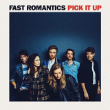 Fast Romantics - Pick It Up '2020