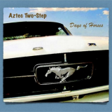 Aztec Two-Step - Days of Horses '2004